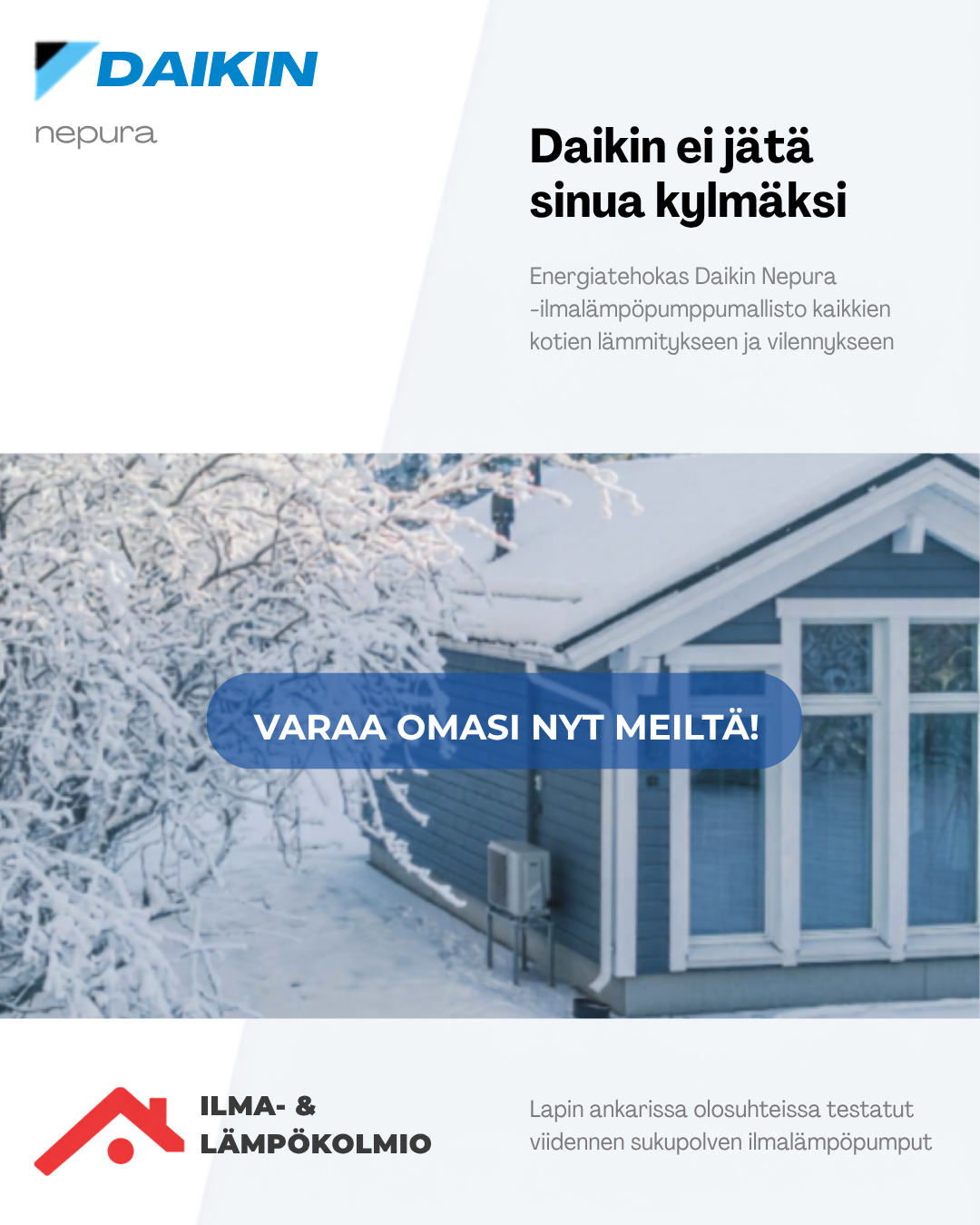 Luminen pihapiiri ja talo, Daikin-mainos, sininen teksti “Varaa omasi nyt meiltä!” ja logo.